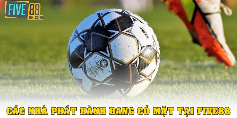 Các nhà phát hành đang có mặt tại Five88