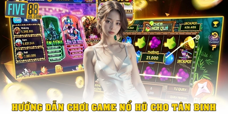 Hướng dẫn chơi game nổ hũ cho các tân binh